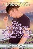 Her Cowboy Billionaire Blind Date: A Whittaker Family Novel (Christmas in Coral Canyon Book 7) (Engl Her Cowboy Billionaire Blind Date: A Whittaker Family Novel (Christmas in Coral Canyon Book 7) (Engl