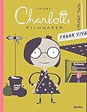 Young Charlotte, Filmmaker: A Picture Book