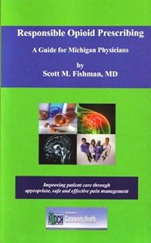 Paperback Responsible Opioid Prescribing a Guide for Michigan Physicians Book
