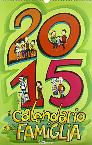 Il calendario della famiglia 2015 Il calendario della famiglia 2015