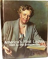 America's First Ladies: 1865 To the Present Day (Pull Ahead Books) 0822504561 Book Cover