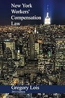 New York Workers' Compensation Law: 2011 Edition 1453816526 Book Cover