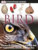 DK Eyewitness Books: Bird: Discover the Fascinating World of Birds their Natural History, Behavior, 9780756637682