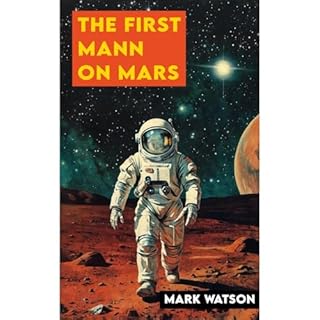 The First Mann On Mars Audiobook By Mark Watson cover art