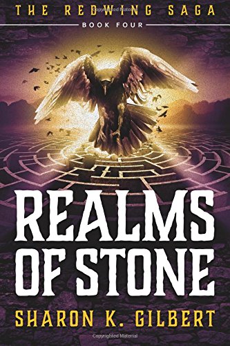Sharon K GilbertRealms of Stone: 4 (Redwing Saga)