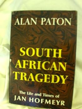 South African Tragedy: The Life and Times of Jan Hofmeyr