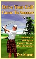 Drive Your Golf Game to Success 0967990408 Book Cover