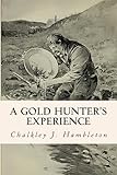 A Gold Hunter's Experience