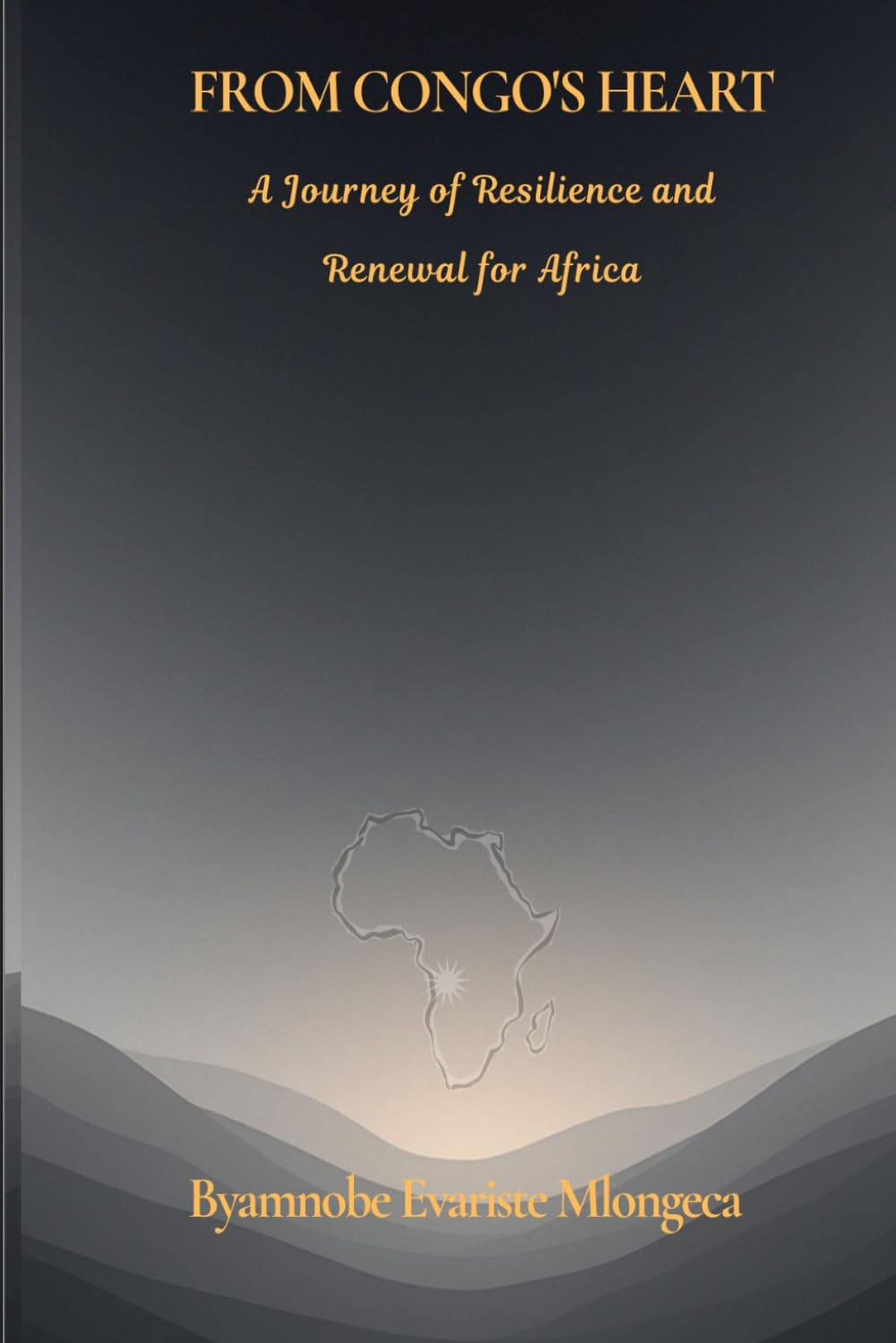 FROM CONGO'S HEART: A Journey of Resilience and Renewal for Africa