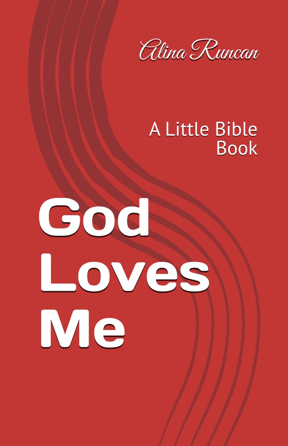 God Loves Me: A Little Bible Book