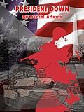 President Down (Troy Barclay/Amber Neilson Thriller Series Book 2)