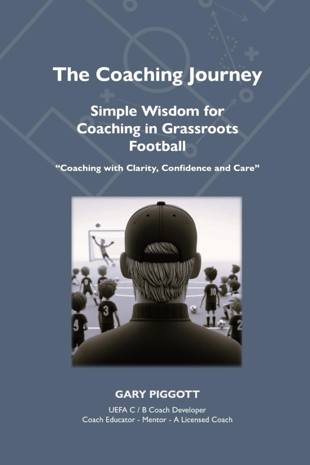 The Coaching Journey: Simple Wisdom for Coaching in Grassroots Football