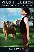 Virgil Creech Sings for His Supper 0692269207 Book Cover