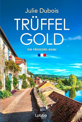 Trüffelgold: Ein Périgord-Krimi (Marie Mercier ermittelt 1) Trüffelgold: Ein Périgord-Krimi (Marie Mercier ermittelt 1)