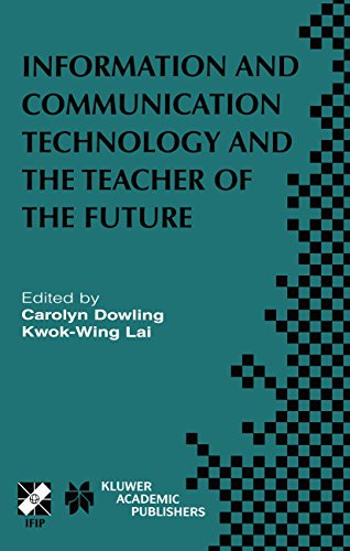 Information and Communication Technology and the Teacher of the Future: IFIP TC3 / WG3.1 & WG3.3 Working Conference on ICT and the Teacher of the Future ... and Communication Technology Book 132)