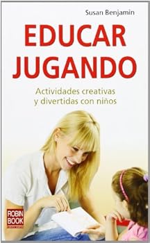 Paperback EDUCAR JUGANDO: Actividades creativas y divertidas con niños [Spanish] Book