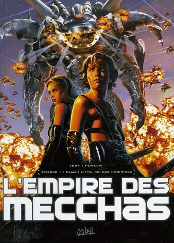 L'Empire des Mecchas, Tome 1 : Elijah L-yys, roi des immortels