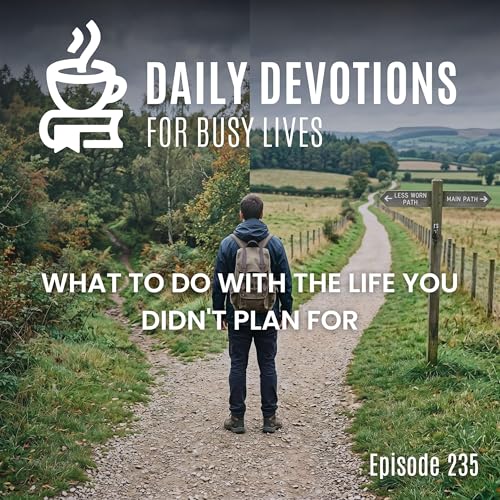 What to Do With the Life You Didn't Plan For