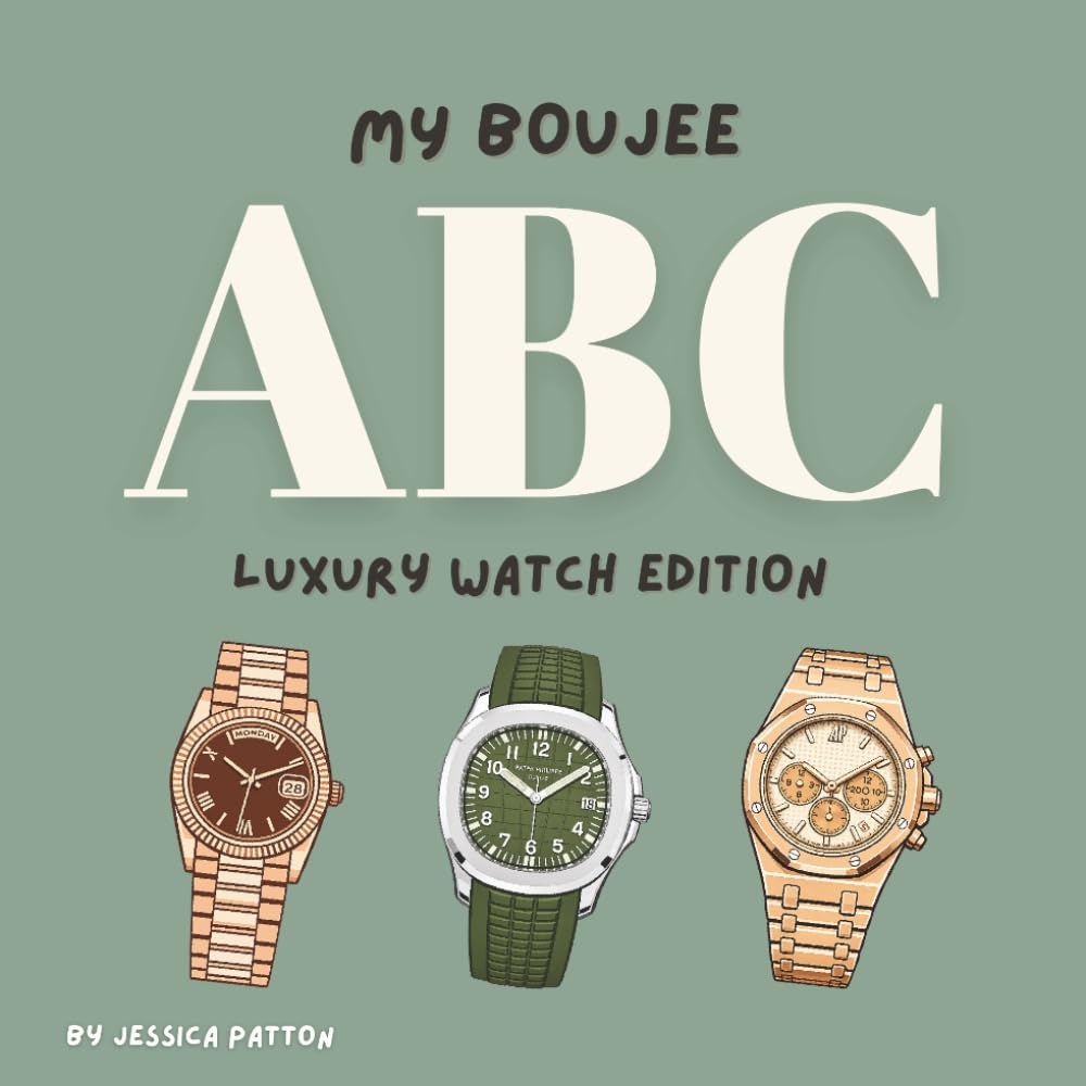 My Boujee ABC: Luxury Watch Edition