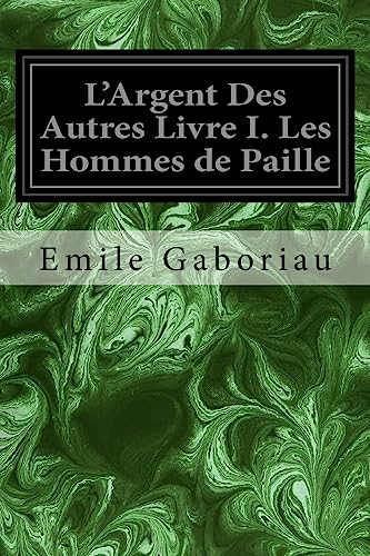 L'Argent Des Autres Livre I. Les Hommes de Paille (French Edition)