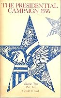 The Presidential Campaign 1976. Volume 2, Part 1: President Gerald R. Ford B01AS41INK Book Cover