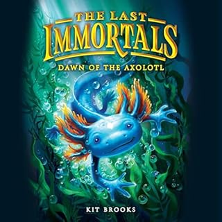 The Last Immortals: Dawn of the Axolotl cover art