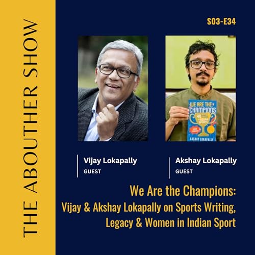 S3E138: We Are the Champions: Vijay & Akshay Lokapally on Sports Writing, Legacy & Women in Indian Sport cover art