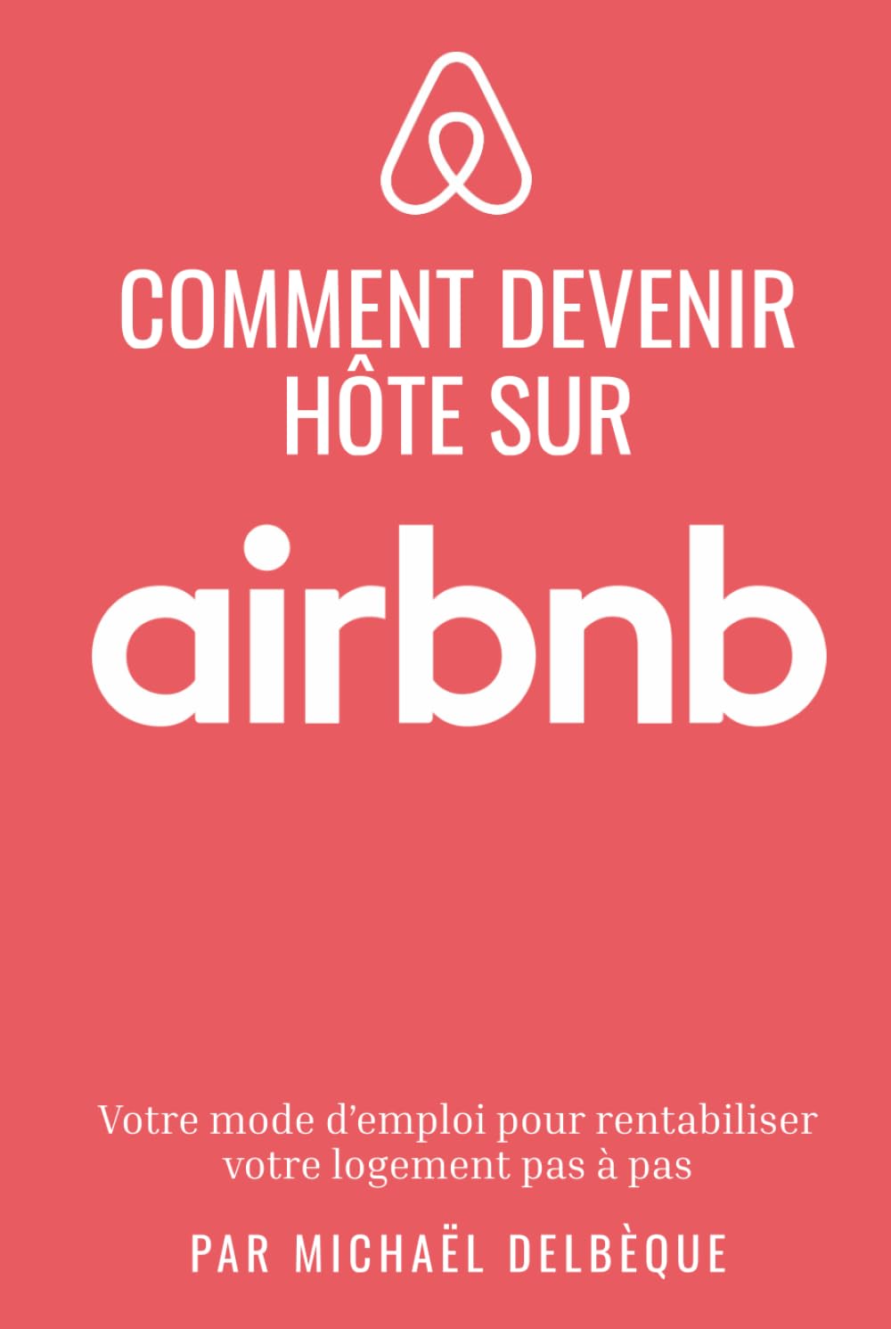 Devenir hôte Airbnb: Mode d’emploi pour rentabiliser votre logement pas à pas