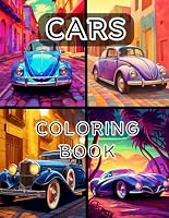 Cars Coloring Book: 38 Amazing Cars Pages to Color For men Women and Teens Boys Beautiful Cars Illustration Activity Book for Relaxation Stress Relief B0CPXZNV68 Book Cover