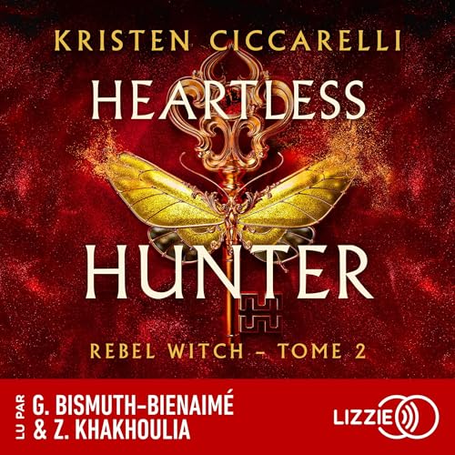 Heartless Hunter - Rebel Witch: The Crimson Moth, Tome 2