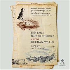 Field Notes from an Extinction Audiolibro Por Eoghan Walls arte de portada