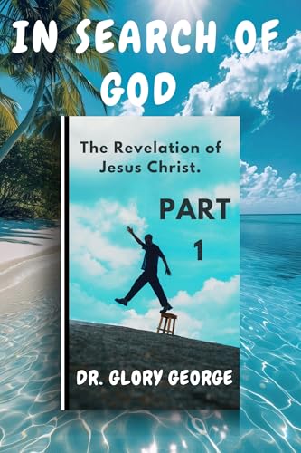 IN SEARCH OF GOD: THE REVELATION OF JESUS CHRIST (English Edition)