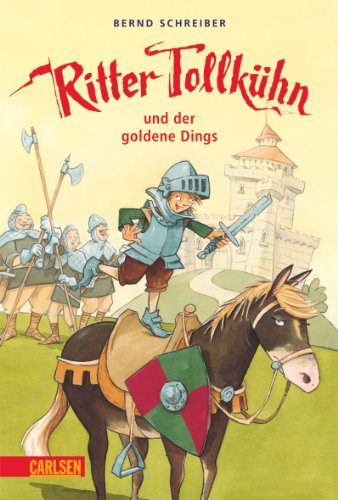 Ritter Tollkühn 01. Ritter Tollkühn und der goldene Dings