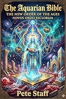 THE AQUARIAN BIBLE: THE NEW ORDER OF THE AGES B0GXGBFW6Q Book Cover