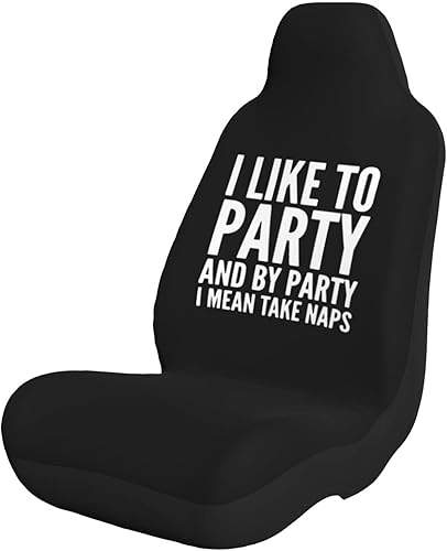 I Like to Party and by Party I Mean Take Naps Universal Truck SUV Car Seat Cover Set Car Interior Seat Covers Black Two-Piece Set