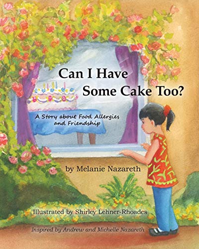 Can I Have Some Cake Too? A Story About Food Allergies And Friendship
