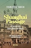 Shanghai Passage: Die Geschichte einer jüdischen Familie - Franziska Tausig 