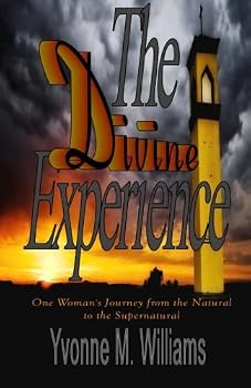 Paperback The Divine Experience: One Woman's Journey from the Natural to the Supernatural Book