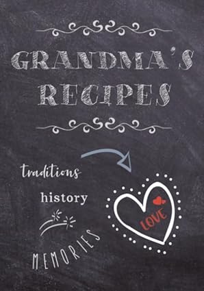 Grandma's Recipes: Grandma Cookbook Blank Write In Your Own Family Recipes Paperback – May 13, 2020