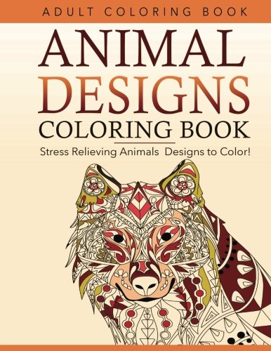 Amazon.com: Animal Designs Coloring Book: Stress Relieving Animals Designs to Color! (Adult ...