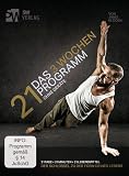 PROGRAMM 21 - Das 3 Wochen Programm ohne Geräte (Trainieren mit dem eigenen Körpergewicht)