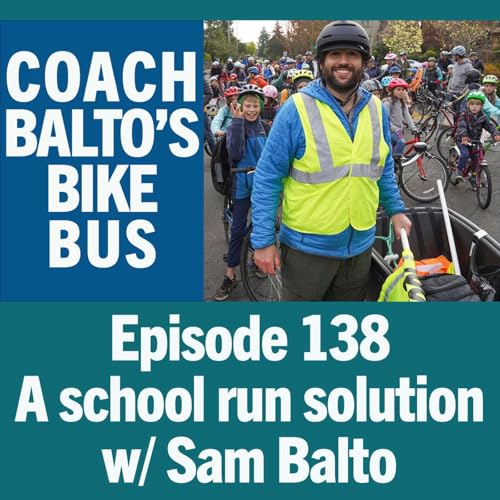 Coach Balto's Bike Bus w/ Sam Balto (video available) Podcast Por  arte de portada