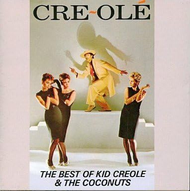 KID CREOLE AND THE COCONUTS - Cre~Olé - The Best Of Kid Creole And The Coconuts - CD