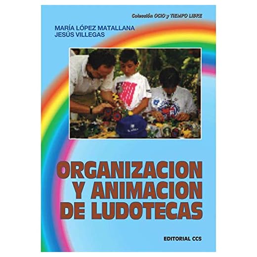 Organización y animación de ludotecas: 11 (Ocio y tiempo libre)