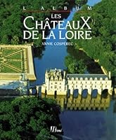 The Chateaux of the Loire 2866652215 Book Cover