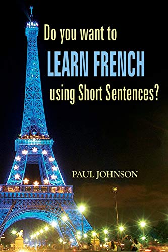 Do you want to Learn French using Short Sentences? (French books, French Language, French)