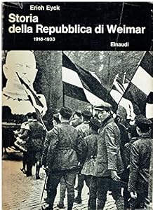 Vedi scheda su Amazon Storia della Repubblica di Weimar (1918-1933)