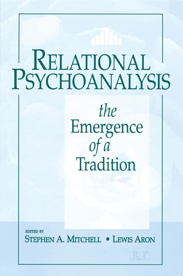 Relational Psychoanalysis, Volume 1: The Emergence of a Tradition (Relational Perspectives Book Series)