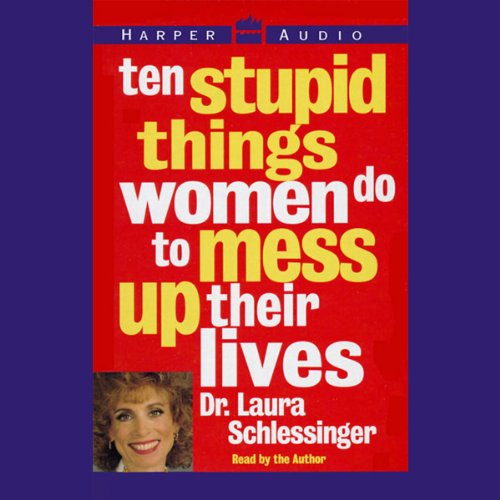 Cover art for Ten Stupid Things Women Do to Mess Up Their Lives