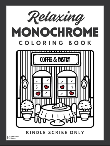 Relaxing Monochrome Coloring Book (Kindle Scribe Only): 50 Bold, Easy, Cute, and Cozy Coloring Pages— Just for Adults! (Relaxing Monochrome Coloring Books (Kindle Scribe Only))